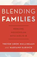 Miešanie rodín: Zlúčenie domácností s deťmi od 8 do 18 rokov - Blending Families: Merging Households with Kids 8-18