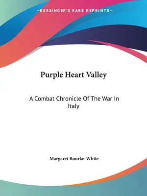 Údolie purpurových sŕdc (Purple Heart Valley): Bojová kronika vojny v Taliansku - Purple Heart Valley: A Combat Chronicle Of The War In Italy