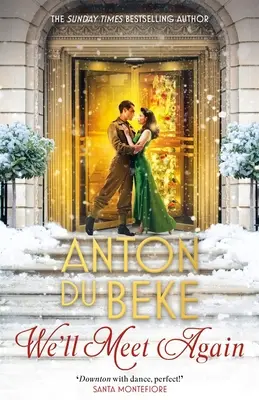 Znova sa stretneme - nový romantický román od autora bestsellerov Sunday Times Antona Du Bekeho - We'll Meet Again - The romantic new novel from Sunday Times bestselling author Anton Du Beke
