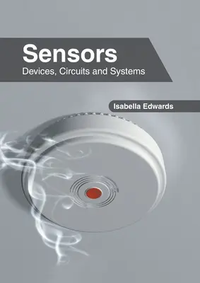 Senzory: Zariadenia, obvody a systémy - Sensors: Devices, Circuits and Systems