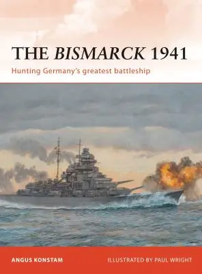 Bismarck 1941: Lov na najväčšiu nemeckú bojovú loď - The Bismarck 1941: Hunting Germany's Greatest Battleship