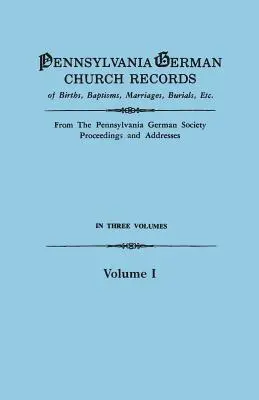 Pennsylvánske nemecké cirkevné záznamy o narodeniach, krstoch, sobášoch, pohreboch atď. z Pennsylvánskej nemeckej spoločnosti, zborníky a adresy. v T - Pennsylvania German Church Records of Births, Baptisms, Marriages, Burials, Etc. from the Pennsylvania German Society, Proceedings and Addresses. in T