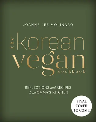 Kórejská vegánska kuchárka: Vegánska kuchárka: Úvahy a recepty z Omminej kuchyne - The Korean Vegan Cookbook: Reflections and Recipes from Omma's Kitchen