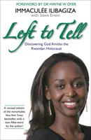 Príbeh jednej ženy, ktorá prežila genocídu v Rwande - Left to Tell - One Woman's Story of Surviving the Rwandan Genocide