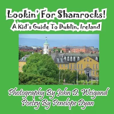 Hľadaj šamrole! Detský sprievodca Dublinom, Írsko - Lookin' for Shamrocks! a Kid's Guide to Dublin, Ireland