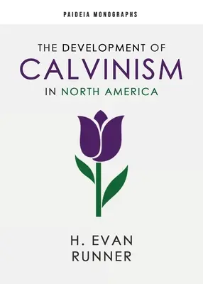 Vývoj kalvinizmu v Severnej Amerike - The Development of Calvinism in North America