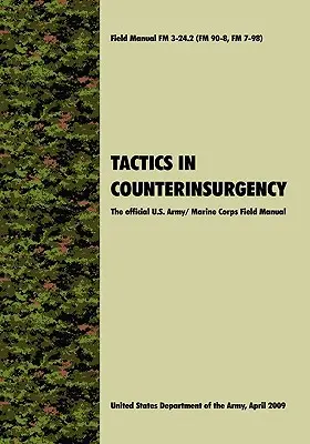 Taktika v boji proti povstaniu: Oficiálna poľná príručka U.S. Army / Marine Corps FM3-24.2 (FM 90-8, FM 7-98) - Tactics in Counterinsurgency: The official U.S. Army / Marine Corps Field Manual FM3-24.2 (FM 90-8, FM 7-98)
