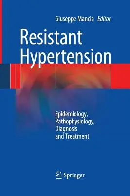 Rezistentná hypertenzia: Epidemiológia, patofyziológia, diagnostika a liečba - Resistant Hypertension: Epidemiology, Pathophysiology, Diagnosis and Treatment