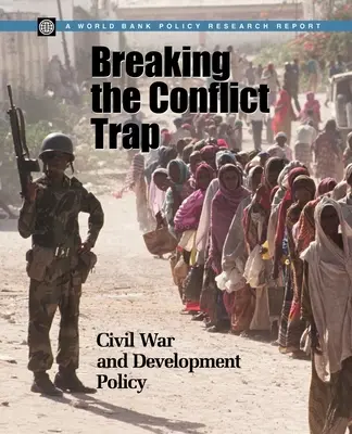 Prelomenie pasce konfliktov: Občianska vojna a rozvojová politika - Breaking the Conflict Trap: Civil War and Development Policy