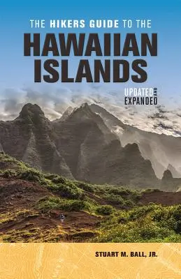 Turistický sprievodca po Havajských ostrovoch: Aktualizovaný a rozšírený sprievodca po havajských ostrovoch - The Hikers Guide to the Hawaiian Islands: Updated and Expanded