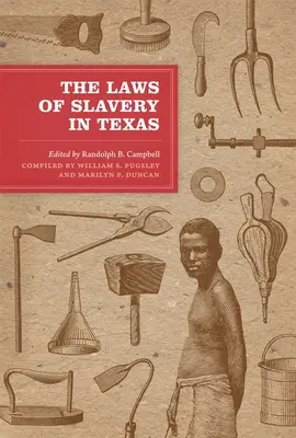 Zákony o otroctve v Texase: Historické dokumenty a eseje - The Laws of Slavery in Texas: Historical Documents and Essays
