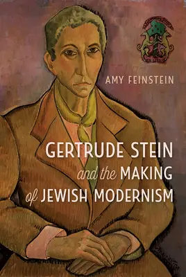 Gertruda Steinová a tvorba židovského modernizmu - Gertrude Stein and the Making of Jewish Modernism