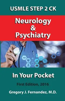 USMLE STEP 2 CK Neurológia a psychiatria do vrecka: Neurológia a psychiatria do vrecka - USMLE STEP 2 CK Neurology and Psychiatry In Your Pocket: Neurology and Psychiatry In Your Pocket