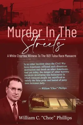 Vražda v uliciach: Biely Choctaw, svedok masakru v Tulse v roku 1921 - Murder In The Streets: A White Choctaw Witness To The 1921 Tulsa Race Massacre