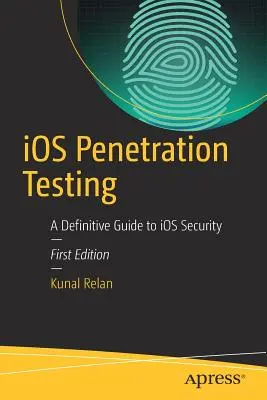Penetračné testovanie IOS: Definitívny sprievodca bezpečnosťou IOS - IOS Penetration Testing: A Definitive Guide to IOS Security