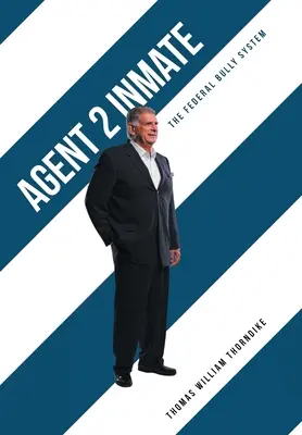 Agent 2 Väzeň: Federálny systém šikanovania - Agent 2 Inmate: The Federal Bully System