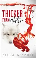 Hustejšie ako voda - Thicker Than Water