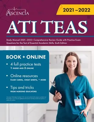 ATI TEAS Study Manual 2021-2022: Comprehensive Review Guide with Practice Exam Questions for the Test of Essential Academic Skills, Sixth Edition (Študijná príručka ATI TEAS 2021-2022: Komplexná príručka s praktickými otázkami na skúšku základných akademických zručností, šieste vydanie) - ATI TEAS Study Manual 2021-2022: Comprehensive Review Guide with Practice Exam Questions for the Test of Essential Academic Skills, Sixth Edition