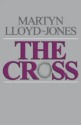 Kríž: Kríž: Božie kázne: Božia cesta spásy - The Cross: God's Way of Salvation