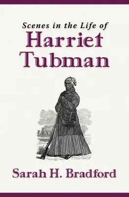 Scény zo života Harriet Tubmanovej (nové vydanie) - Scenes in the Life of Harriet Tubman (New Edition)