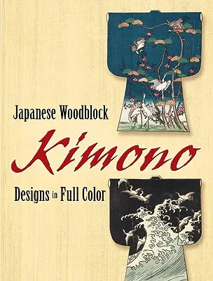 Japonské drevoryty Kimono v plnej farbe - Japanese Woodblock Kimono Designs in Full Color