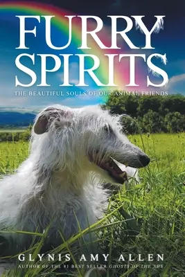Chlpatí duchovia: Krásne duše našich zvieracích priateľov - Furry Spirits: The Beautiful Souls of Our Animal Friends