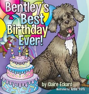 Bentleyho najlepšie narodeniny! - Bentley's Best Birthday EVER!