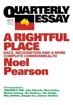 Štvrťročná esej 55 právoplatné miesto: Rasa, uznanie a úplnejšie spoločenstvo - Quarterly Essay 55 a Rightful Place: Race, Recognition, and a More Complete Commonwealth