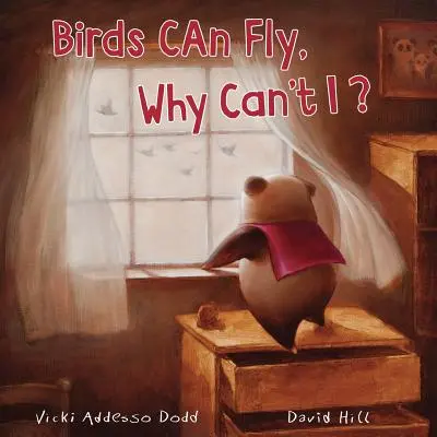 Vtáky môžu lietať, prečo ja nie?: Vtáky môžu lietať, prečo ja nemôžem? - Birds Can Fly, Why Can't I?: Birds Can Fly, Why Can't I?