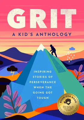 Odvaha: Inšpirujúce príbehy pre prípad, že sa nedarí: Grit: inšpirujúce príbehy pre prípad, že sa nedarí - Grit: Inspiring Stories for When the Going Gets Tough