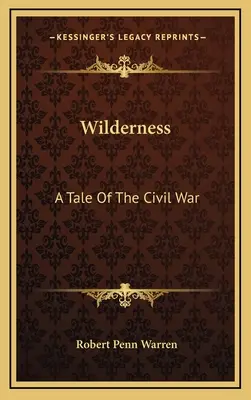 Divočina: Príbeh občianskej vojny - Wilderness: A Tale Of The Civil War