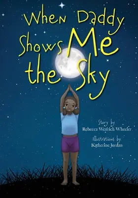 Keď mi otecko ukáže oblohu - When Daddy Shows Me the Sky