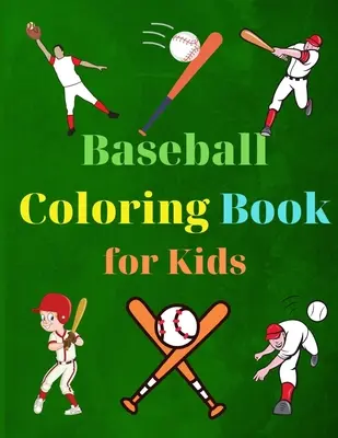 Baseballové maľovanky pre deti: Kniha aktivít pre deti s jednoduchým a roztomilým dizajnom Amazi - Baseball Coloring Book for Kids: Coloring Fun and Awesome Facts Kids Activities Education and Learning Fun Simple and Cute designs Activity Book Amazi