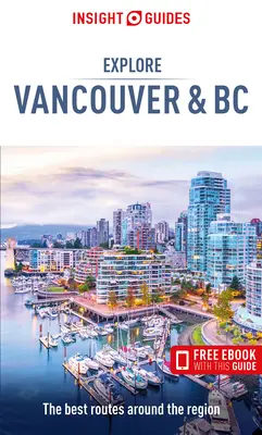 Insight Guides Explore Vancouver & BC (cestovný sprievodca s bezplatnou elektronickou knihou) - Insight Guides Explore Vancouver & BC (Travel Guide with Free Ebook)