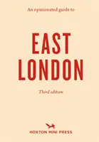 Názorný sprievodca východným Londýnom (tretie vydanie) - Opinionated Guide To East London (third Edition)