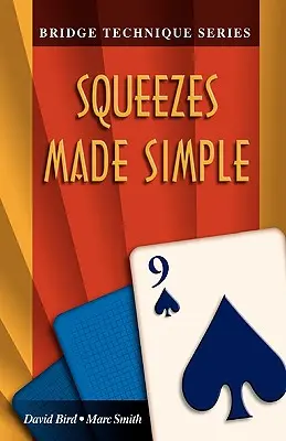 Bridžová technika 9: Zjednodušené stláčanie - Bridge Technique 9: Squeezes Made Simple