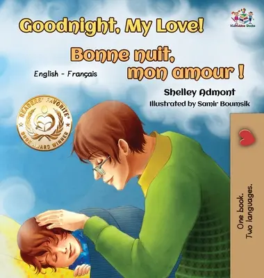 Dobrú noc, moja láska! Bonne nuit, mon amour !: Anglicko-francúzska dvojjazyčná kniha pre deti - Goodnight, My Love! Bonne nuit, mon amour !: English French Bilingual Book for Kids