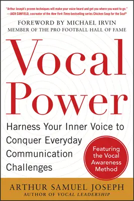 Vocal Power: Harness Your Inner Voice to Conquer Everyday Communication Challenges (Sila hlasu: Využite svoj vnútorný hlas na zdolanie každodenných komunikačných výziev) s predslovom Michaela Irvina - Vocal Power: Harness Your Inner Voice to Conquer Everyday Communication Challenges, with a Foreword by Michael Irvin