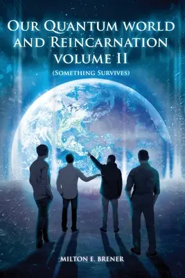 Náš kvantový svet a reinkarnácia II. diel (Niečo prežije) - Our Quantum World and Reincarnation Volume II (Something Survives)