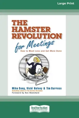 Revolúcia škrečkov pre stretnutia [štandardné veľké tlačené vydanie 16 strán] - The Hamster Revolution for Meetings [Standard Large Print 16 Pt Edition]