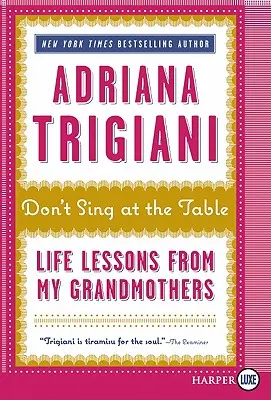 Nespievajte pri stole: Životné lekcie od mojich starých mám - Don't Sing at the Table: Life Lessons from My Grandmothers