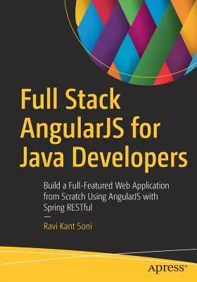 Full Stack Angularjs pre vývojárov v jazyku Java: Angularjs s využitím Spring Restful: Vytvorte si plnohodnotnú webovú aplikáciu od nuly - Full Stack Angularjs for Java Developers: Build a Full-Featured Web Application from Scratch Using Angularjs with Spring Restful