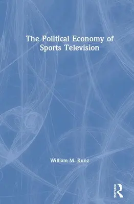Politická ekonómia športovej televízie - The Political Economy of Sports Television