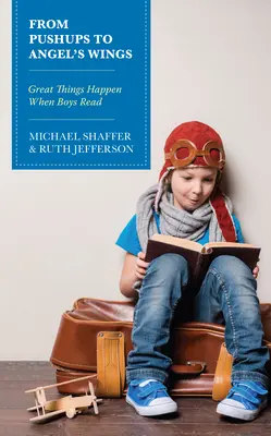 Od klikov k anjelským krídlam: Veľké veci sa dejú, keď chlapci čítajú - From Pushups to Angel's Wings: Great Things Happen When Boys Read