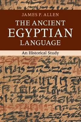 Staroegyptský jazyk: Historická štúdia - The Ancient Egyptian Language: An Historical Study