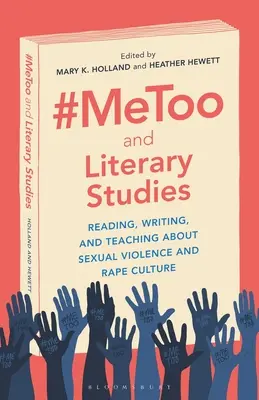 #Metoo a literárna veda: Čítanie, písanie a vyučovanie o sexuálnom násilí a kultúre znásilnenia - #Metoo and Literary Studies: Reading, Writing, and Teaching about Sexual Violence and Rape Culture