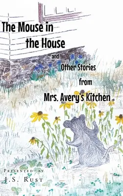 Myš v dome a iné príbehy z kuchyne pani Averyovej - The Mouse in the House and Other Stories from Mrs. Avery's Kitchen