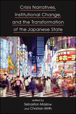 Krízové naratívy, inštitucionálne zmeny a transformácia japonského štátu - Crisis Narratives, Institutional Change, and the Transformation of the Japanese State