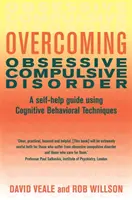 Prekonanie obsedantno-kompulzívnej poruchy - svojpomocná príručka využívajúca kognitívno-behaviorálne techniky - Overcoming Obsessive Compulsive Disorder - A self-help guide using cognitive behavioural techniques