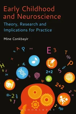 Rané detstvo a neuroveda: Teória, výskum a dôsledky pre prax - Early Childhood and Neuroscience: Theory, Research and Implications for Practice